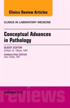 Conceptual Advances in Pathology, An Issue of Clinics in Laboratory Medicine - Oltvai, Zoltan
