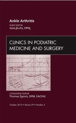 Ankle Arthritis, An Issue of Clinics in Podiatric Medicine and Surgery - Burks, Jesse