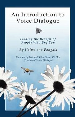 An Introduction to Voice Dialogue: Finding the Benefit of People Who Bug You - Ona Pangaia, J'Aime