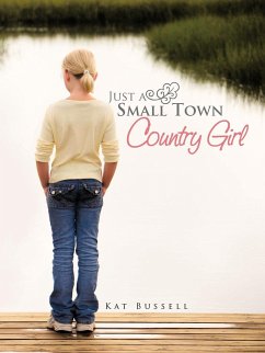 Just a Small Town Country Girl - Bussel, Kat
