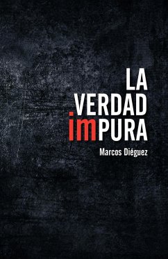 La Verdad Impura - Di Guez, Marcos; Dieguez, Marcos