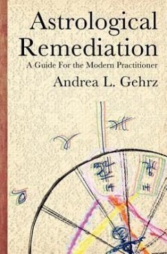 Astrological Remediation: A Guide for the Modern Practitioner - Gehrz, Andrea L.