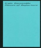 Places of Departure: Ergin Cavusoglu Places of Departure: Ergin Cavusoglu