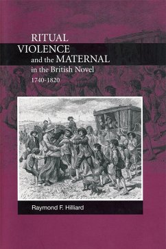 Ritual Violence and the Maternal in the British Novel, 1740-1820 - Hilliard, Raymond