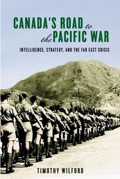 Canada's Road to the Pacific War - Wilford, Timothy