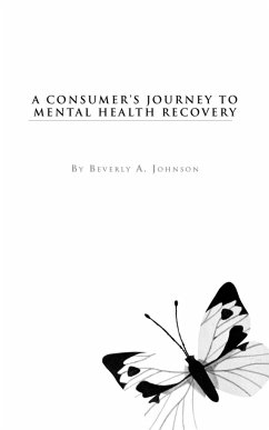 A Consumer's Journey to Mental Health Recovery - Johnson, Beverly A.