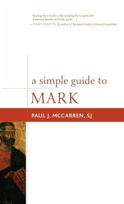 A Simple Guide to Mark - McCarren, SJ Paul J.