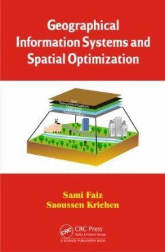 Geographical Information Systems and Spatial Optimization - Faiz, Sami; Krichen, Saoussen