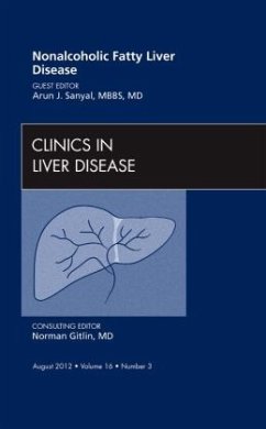 Nonalcoholic Fatty Liver Disease, An Issue of Clinics in Liver Disease - Sanyal, Arun J.