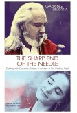 The Sharp End Of The Needle (Dealing With Diabetes, Dialysis, Transplant And The Medical Field)