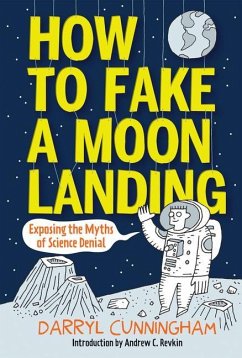How to Fake a Moon Landing - Cunningham, Darryl