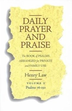 Daily Prayer and Praise, Volume 2: Psalms 76-150: The Book of Psalms Arranged for Private and Family Use - Law, Henry