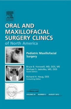 Pediatric Maxillofacial Surgery, An Issue of Oral and Maxillofacial Surgery Clinics - Horswell, Bruce B.;Jaskolka, Michael S.