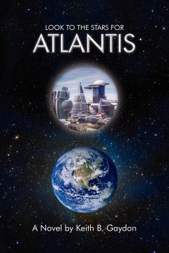 Look to the Stars for Atlantis - Gaydon, Keith B.