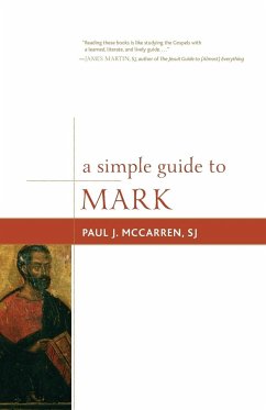 A Simple Guide to Mark - McCarren, SJ Paul J.