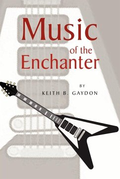 Music of the Enchanter - Gaydon, Keith B.