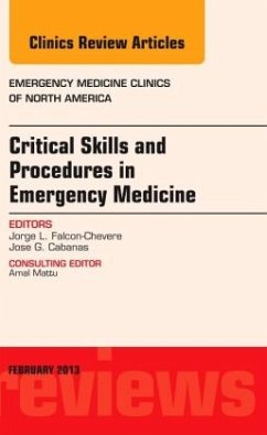 Critical Skills and Procedures in Emergency Medicine, an Issue of Emergency Medicine Clinics - Falcon-Chevere, Jorge L.;Cabanas, Jose