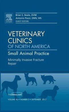 Minimally Invasive Fracture Repair, An Issue of Veterinary Clinics: Small Animal Practice - Beale, Brian S.;Pozzi, Antonio