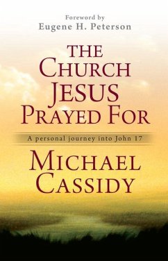 The Church Jesus Prayed for - Cassidy, Michael