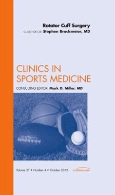 Rotator Cuff Surgery, An Issue of Clinics in Sports Medicine - Brockmeier, Stephen