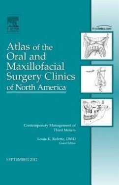 Contemporary Management of Third Molars, an Issue of Atlas of the Oral and Maxillofacial Surgery Clinics - Rafetto, Louis K