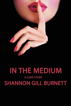 In the Medium - Burnett, Shannon Gill