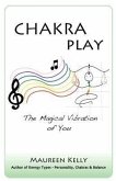 Chakra Play - The Magical Vibration of You