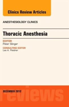 Thoracic Anesthesia, An Issue of Anesthesiology Clinics - Slinger, Peter D.