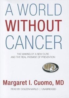 A World Without Cancer: The Making of a New Cure and the Real Promise of Prevention - Cuomo, Margaret I.