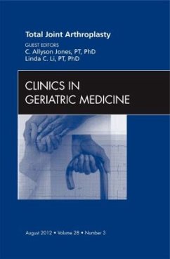 Total Joint Arthroplasty, an Issue of Clinics in Geriatric Medicine - Jones, C. Allyson;Li, Linda C.