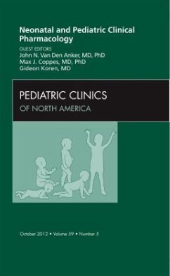 Neonatal and Pediatric Clinical Pharmacology, An Issue of Pediatric Clinics - van den Anker, John N;Coppes, Max J.;Koren, Gideon