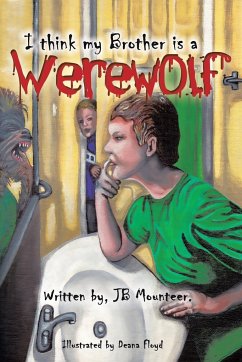 I Think My Brother Is a Werewolf - Mounteer, Jb