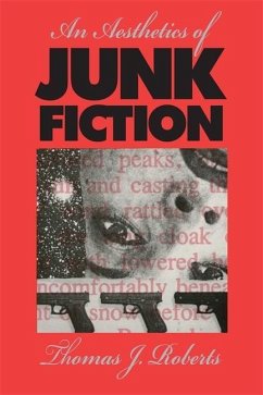 An Aesthetics of Junk Fiction - Roberts, Thomas J