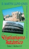 Cristianismo Autentico, Tomo 2: Hechos 4-5 = Authentic Christianity, Volume 2