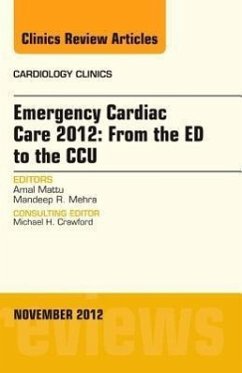 Cover Emergency Cardiac Care 2012: From the Ed to the Ccu, an Issue of Cardiology Clinics