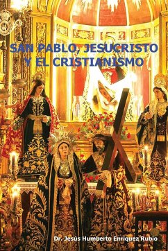 San Pablo, Jesucristo y El Cristianismo - Rubio, Jesus Humberto Enriquez