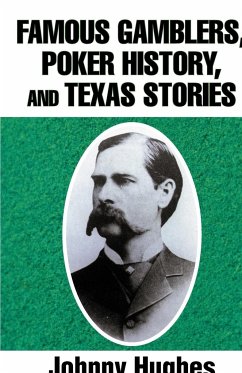 Famous Gamblers, Poker History, and Texas Stories - Hughes, Johnny