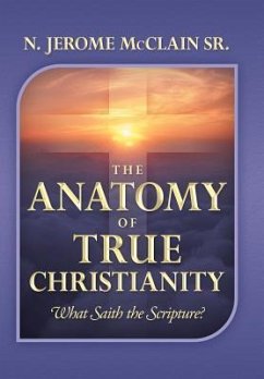 The Anatomy of True Christianity - McClain Sr., N. Jerome