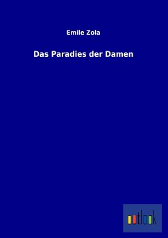 Das Paradies der Damen - Zola, Émile