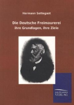 Die Deutsche Freimaurerei - Settegast, Hermann
