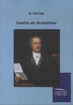 Goethe als Dramatiker - Düntzer, H.