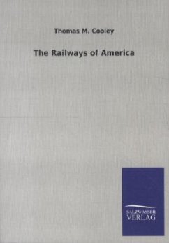 The Railways of America - Cooley, Thomas M.