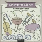 Klassik für Kinder, 1 Audio-CD Klassik für Kinder, 1 Audio-CD