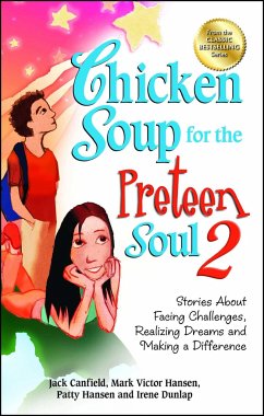 Chicken Soup for the Preteen Soul 2: Stories about Facing Challenges, Realizing Dreams and Making a Difference - Canfield, Jack; Hansen, Mark Victor; Hansen, Patty