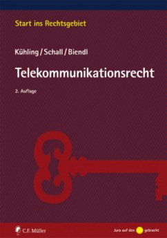 Telekommunikationsrecht - Kühling, Jürgen;Schall, Tobias;Biendl, Michael
