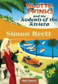 Blotto, Twinks and the Rodents of the Riviera - Brett, Simon