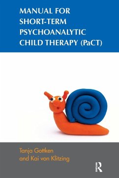 Manual for Short-term Psychoanalytic Child Therapy (PaCT) - Gottken, Tanja; Klitzing, Kai von