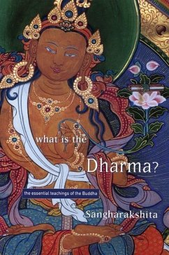 What Is the Dharma? - Sangharakshita, Bikshu