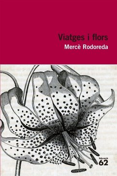 Viatges i flors - Rodoreda, Mercè