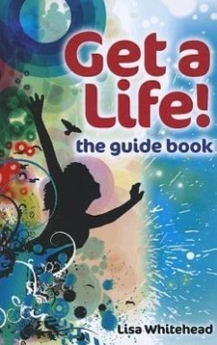 Get a Life!: The Guide Book - Whitehead, Lisa